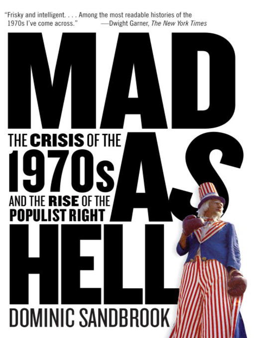 Title details for Mad as Hell by Dominic Sandbrook - Wait list